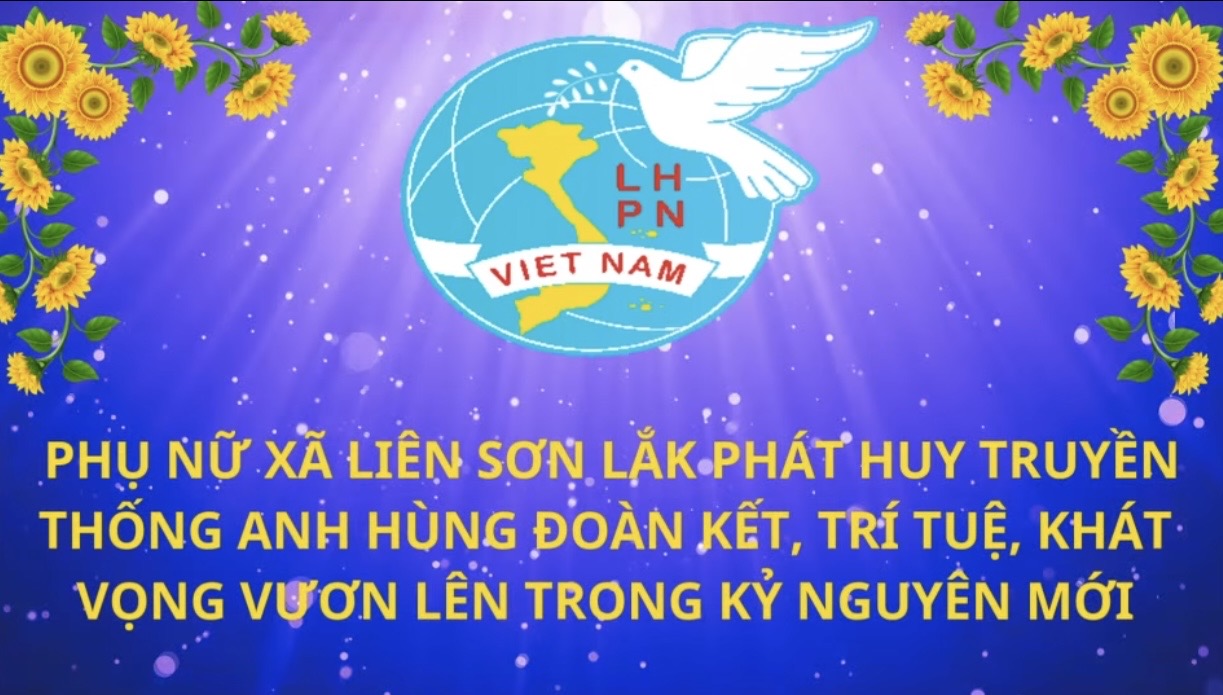 Phụ nữ xã Liên Sơn Lắk phát huy truyền thống anh hùng đoàn kết, trí tuệ, khát vọng vươn lên trong kỷ nguyên mới